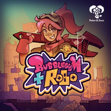 PeterSons : Bubblegum and Robo - SMARTGAMING138